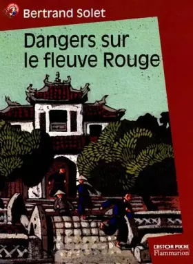 Couverture du produit · Dangers sur le fleuve Rouge