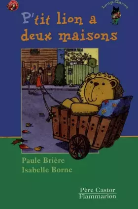 Couverture du produit · P'tit lion a deux maisons