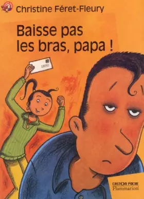Couverture du produit · Baisse pas les bras, papa !