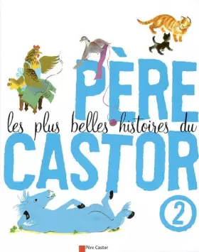 Couverture du produit · Les plus belles histoires du Père Castor, Tome 2 :
