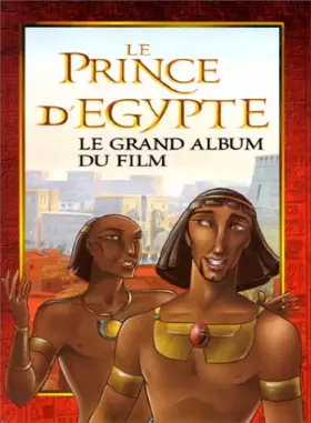 Couverture du produit · Le prince d'Egypte : le grand album...