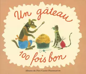Couverture du produit · Un gâteau 100 fois bon