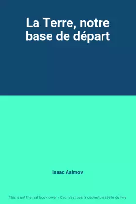 Couverture du produit · La Terre, notre base de départ