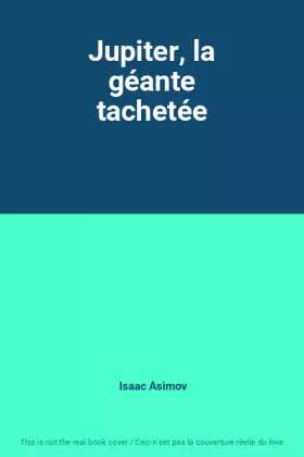 Couverture du produit · Jupiter, la géante tachetée