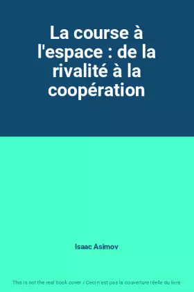 Couverture du produit · La course à l'espace : de la rivalité à la coopération