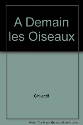Couverture du produit · A Demain les Oiseaux