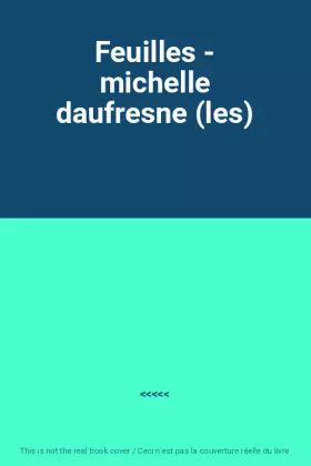 Couverture du produit · Feuilles - michelle daufresne (les)