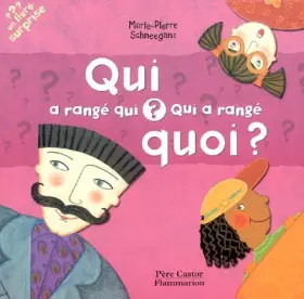 Couverture du produit · Qui a rangé qui ? Qui a rangé quoi ?