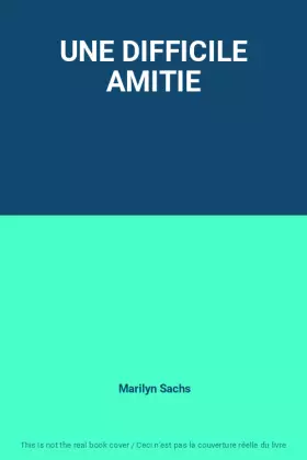 Couverture du produit · UNE DIFFICILE AMITIE