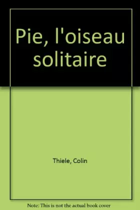 Couverture du produit · Pie, l'oiseau solitaire