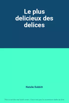 Couverture du produit · Le plus delicieux des delices
