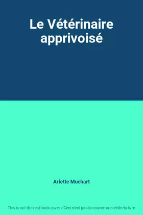Couverture du produit · Le Vétérinaire apprivoisé