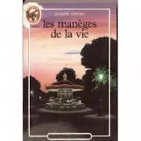 Couverture du produit · Les Manèges de la vie : [nouvelles]