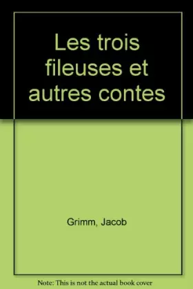 Couverture du produit · Les Trois fileuses : Et autres contes