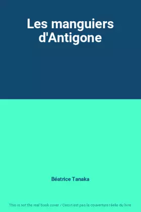 Couverture du produit · Les manguiers d'Antigone
