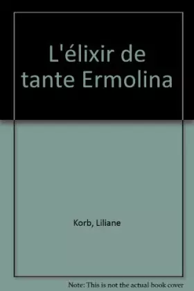 Couverture du produit · L'élixir de tante Ermolina