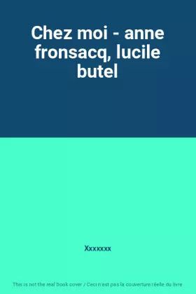 Couverture du produit · Chez moi - anne fronsacq, lucile butel