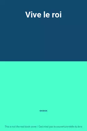 Couverture du produit · Vive le roi