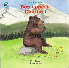 Couverture du produit · Bon appetit charlie !: BEBE CASTOR