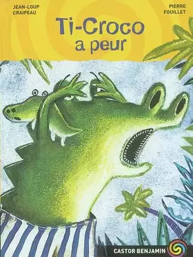 Couverture du produit · Ti-Croco a peur