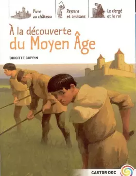 Couverture du produit · A la découverte du Moyen Age