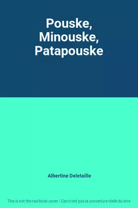 Couverture du produit · Pouske, Minouske, Patapouske