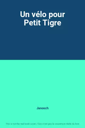 Couverture du produit · Un vélo pour Petit Tigre