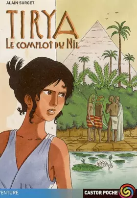 Couverture du produit · Tirya, Tome 1 : Le complot du Nil