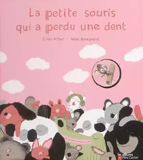 Couverture du produit · La petite souris qui a perdu une dent