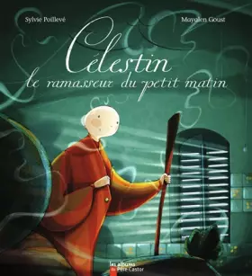 Couverture du produit · Célestin le ramasseur du petit matin