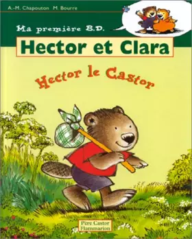 Couverture du produit · Hector et Clara, Tome 1 : Hector le castor