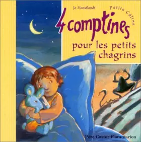 Couverture du produit · 4 COMPTINES POUR LES PETITS CHAGRINS