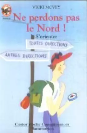 Couverture du produit · Ne perdons pas le nord ! : s'orienter