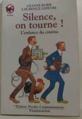 Couverture du produit · SILENCE, ON TOURNE ! L'enfance du cinéma