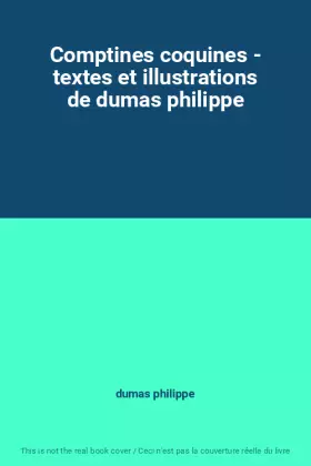 Couverture du produit · Comptines coquines - textes et illustrations de dumas philippe