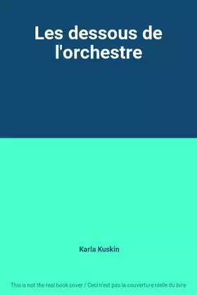 Couverture du produit · Les dessous de l'orchestre