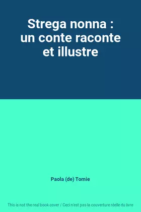 Couverture du produit · Strega nonna : un conte raconte et illustre