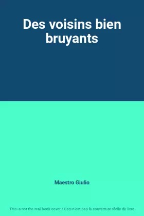 Couverture du produit · Des voisins bien bruyants