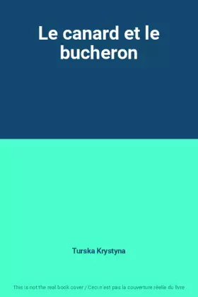 Couverture du produit · Le canard et le bucheron