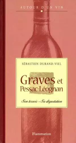 Couverture du produit · Graves et Pessac-Léognan : Son terroir, sa dégustation