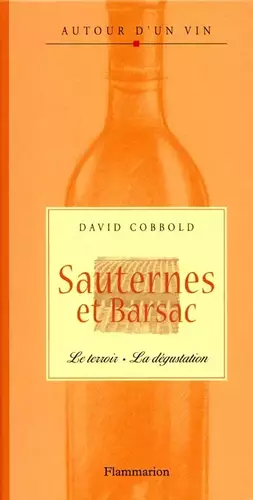 Couverture du produit · Sauternes et Barsac : Le terroir - La dégustation