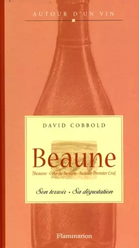 Couverture du produit · Beaune : Son terroir - Sa dégustation