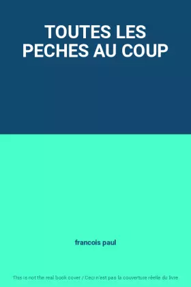 Couverture du produit · TOUTES LES PECHES AU COUP