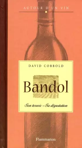 Couverture du produit · Bandol : Son terroir, sa dégustation