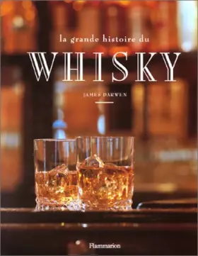 Couverture du produit · La grande histoire du whisky