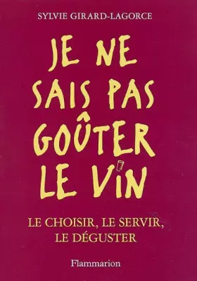 Couverture du produit · Je ne sais pas goûter le vin