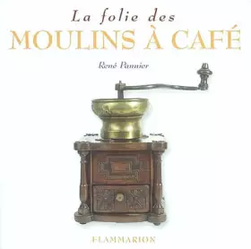 Couverture du produit · La folie des moulins à café