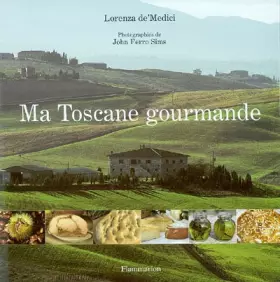Couverture du produit · Ma Toscane gourmande