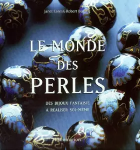 Couverture du produit · Le Monde des perles : Des bijoux à réaliser soi-même