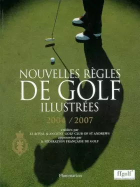 Couverture du produit · Nouvelles règles de golf illustrées 2004-2007